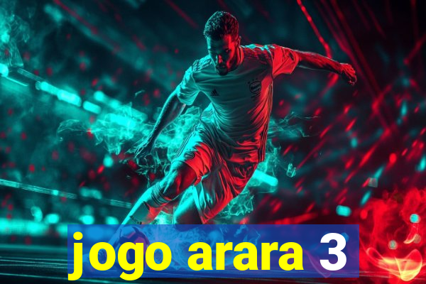 jogo arara 3